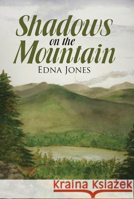 Shadows on the Mountain Edna Jones 9781512771541 WestBow Press - książka