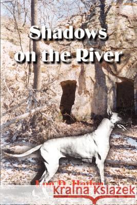 Shadows on the River Lon D. Haden 9781410735652 Authorhouse - książka