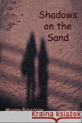 Shadows on the Sand Megann Robertson 9781412009881 Trafford Publishing - książka