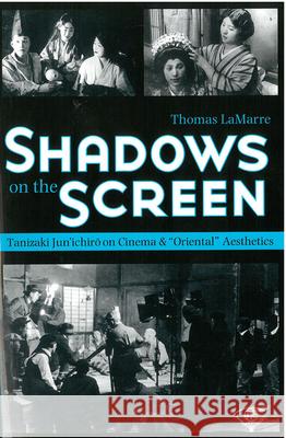 Shadows on the Screen: Tanizaki Jun'ichiro on Cinema and 