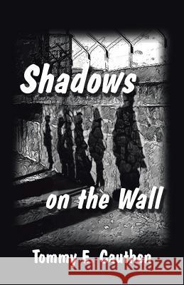 Shadows on the Wall Tommy E. Cauthen 9781512781502 WestBow Press - książka