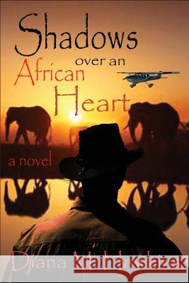 Shadows Over an African Heart M Diana Hawkins 9781478786283 Outskirts Press - książka