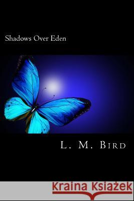Shadows Over Eden: A Phantom of the Opera Inspired Tale L. M. Bird 9781515180043 Createspace - książka