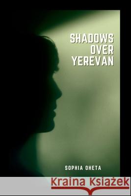 Shadows Over Yerevan Oheta Sophia 9787787640704 OS Pub - książka