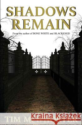 Shadows Remain Tim McWhorter 9780615753904 McWhorter - książka