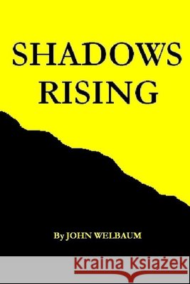 Shadows Rising Welbaum, John 9798583661077 Independently Published - książka