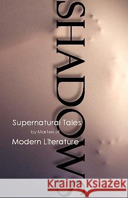 Shadows, Supernatural Tales by Masters of Modern Literature Robert Dunbar 9780983045700 Uninvited Books - książka