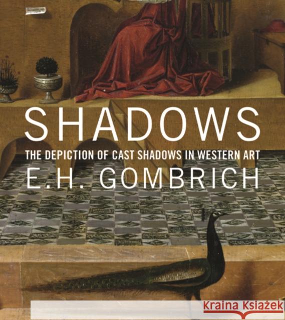 Shadows: The Depiction of Cast Shadows in Western Art E. H. Gombrich Nicholas Penny Neil MacGregor 9780300210040 Yale University Press - książka