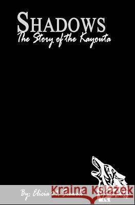 Shadows: The Story of the Kayouta Elicia M. Seawell 9781463575762 Createspace - książka