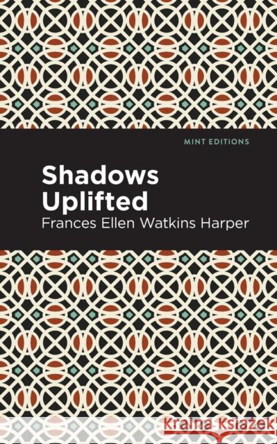 Shadows Uplifted Frances Ellen Harper Mint Editions 9781513271729 Mint Editions - książka