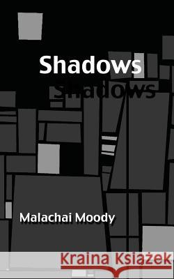 Shadows: Young Writers Chapbook Series Malachai Moody Derek Koehl 9780985645168 Verbaleyze Press - książka