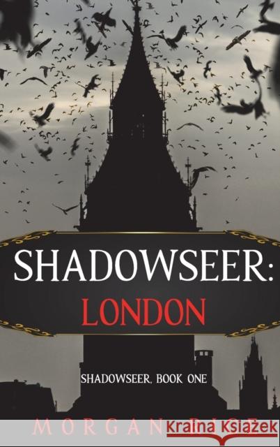 Shadowseer: London (Shadowseer, Book One) Morgan Rice 9781094391663 Morgan Rice - książka