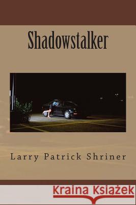 Shadowstalker MR Larry Patrick Shriner 9780615760476 Criminous Intent - książka