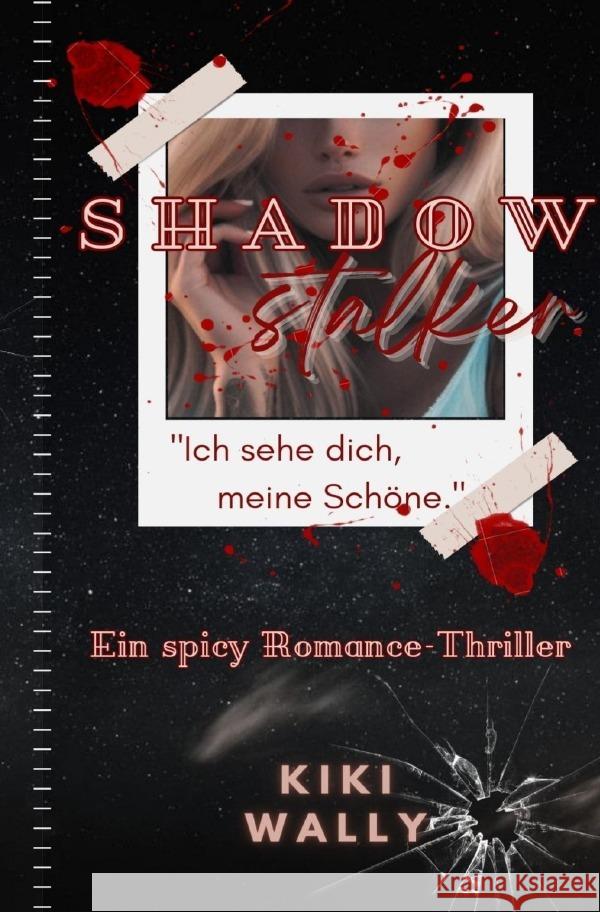 Shadowstalker - Ich sehe dich, meine Schöne Wally, Kiki 9783759812698 epubli - książka