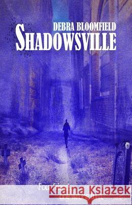 Shadowsville Debra Bloomfield 9781987552898 Createspace Independent Publishing Platform - książka