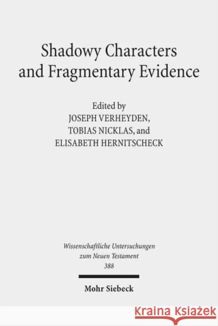 Shadowy Characters and Fragmentary Evidence: The Search for Early Christian Groups and Movements Verheyden, Joseph 9783161540851 Mohr Siebeck - książka