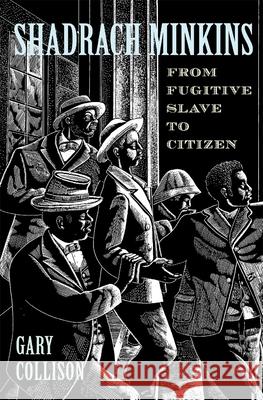Shadrach Minkins: From Fugitive Slave to Citizen Collison, Gary 9780674802995 Harvard University Press - książka