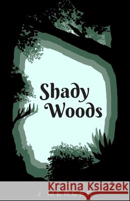 Shady Woods: Book one in the Shady Woods series J Mercer 9781734888324 Bare Ink - książka