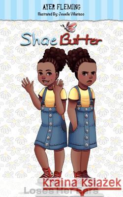 Shae Butter Loses Her Ears Ayer Fleming Jewelle Villarisco 9781546499923 Createspace Independent Publishing Platform - książka