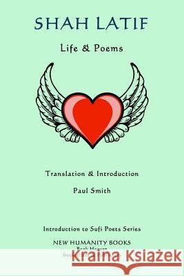 Shah Latif: Life & Poems Paul Smith 9781499732092 Createspace - książka