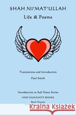 Shah Ni'mat'ullah: Life & Poems Paul Smith 9781499753554 Createspace - książka