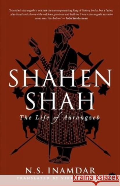 Shahenshah: The Life of Aurangzeb N. S. Inamdar   9789351777717 HarperCollins India - książka