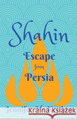 Shahin: Escape from Persia Jennifer McKeithen 9781393871323 Jennifer McKeithen - książka