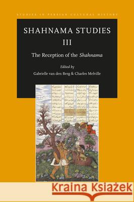 Shahnama Studies III: The Reception of the Shahnama Gabrielle R. Berg, Charles Melville 9789004356245 Brill - książka