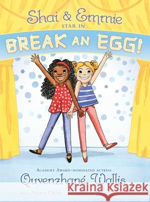 Shai & Emmie Star in Break an Egg! Quvenzhane Wallis Nancy Ohlin Sharee Miller 9781481458832 Simon & Schuster Books for Young Readers - książka