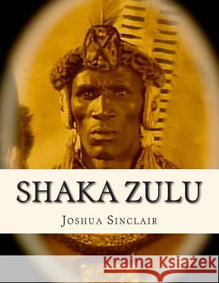 Shaka Zulu Joshua Sinclair 9781483903729 Createspace - książka