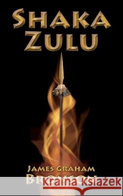 Shaka Zulu James Graham Bronson 9781533428011 Createspace Independent Publishing Platform - książka