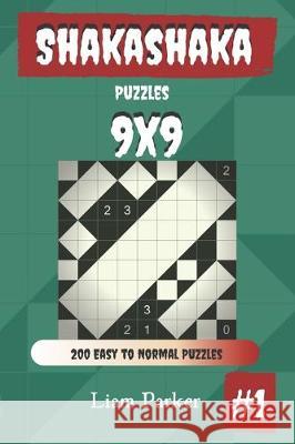 Shakashaka Puzzles - 200 Easy to Normal Puzzles 9x9 vol.1 Liam Parker 9781708342609 Independently Published - książka