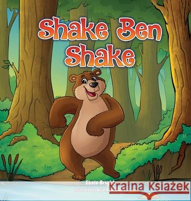 Shake Ben Shake Ebele Bright 9781838294724 Announce World Ltd - książka