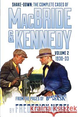 Shake-Down: The Complete Cases of MacBride & Kennedy Volume 2: 1930-33 Frederick Nebel Arthur Rodman Bowker Evan Lewis 9781618271297 Altus Press - książka