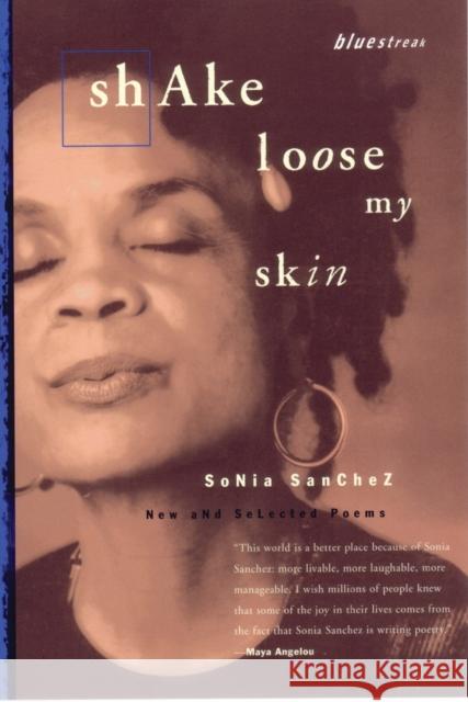 Shake Loose My Skin: New and Selected Poems Sonia Sanchez 9780807068533 Beacon Press - książka