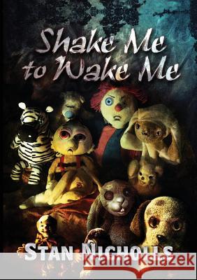 Shake Me to Wake Me Nicholls, Stan 9781907069529 NewCon Press - książka
