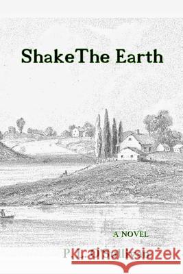 Shake The Earth O'Sullivan, P. L. 9780996713184 Newcastlewest Books - książka