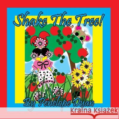 Shake the Tree! Penelope Dyan Penelope Dyan 9781614776499 Bellissima Publishing - książka