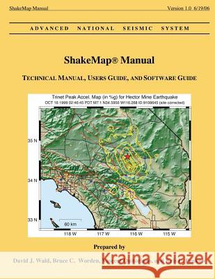 ShakeMap Manual: Technical Manual, Users Guide, and Software Guide Worden, Bruce C. 9781499159677 Createspace - książka