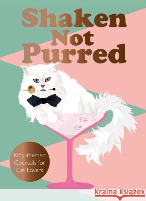 Shaken Not Purred: Kitty-themed Cocktails for Cat Lovers Jay Catsby 9781529435696 Quercus Publishing - książka