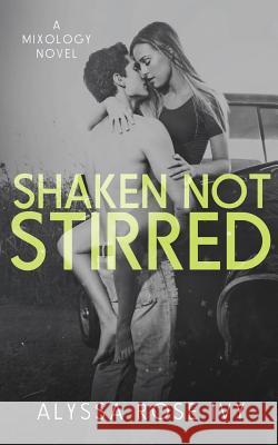 Shaken Not Stirred Alyssa Rose Ivy 9781493677238 Createspace - książka