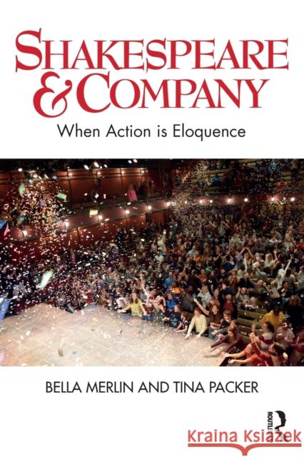 Shakespeare & Company: When Action Is Eloquence Bella Merlin Tina Packer 9780367262556 Routledge - książka