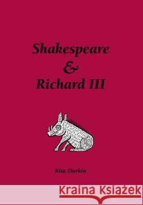 Shakespeare & Richard III Rita Durkin 9781326396794 Lulu.com - książka