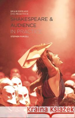 Shakespeare and Audience in Practice Stephen Purcell 9780230364035 Palgrave MacMillan - książka