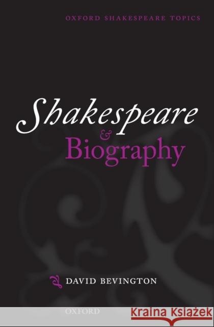 Shakespeare and Biography David Bevington 9780199586479  - książka