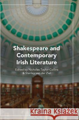 Shakespeare and Contemporary Irish Literature Nicholas Taylor-Collins Stanley Va 9783319959238 Palgrave MacMillan - książka