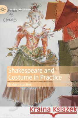 Shakespeare and Costume in Practice Bridget Escolme 9783030571481 Palgrave MacMillan - książka