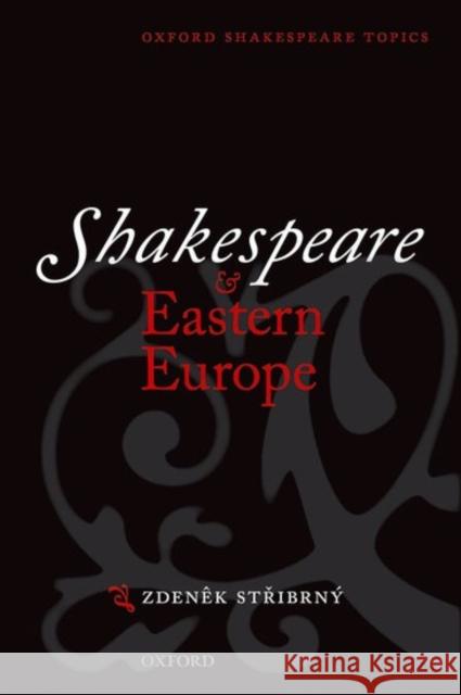 Shakespeare and Eastern Europe Zdenek Stribrny 9780198711643 Oxford University Press - książka