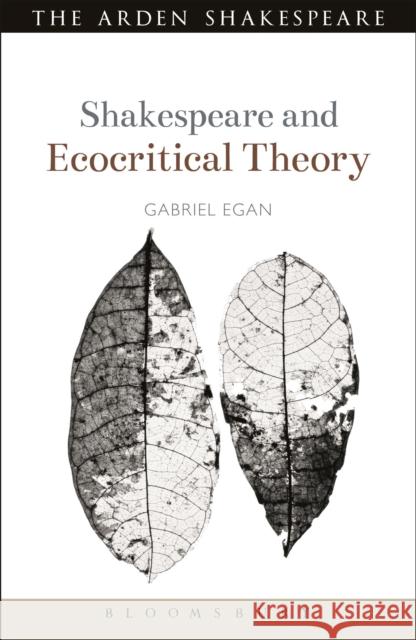 Shakespeare and Ecocritical Theory Gabriel Egan 9781441145529 Bloomsbury Academic - książka