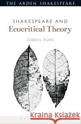 Shakespeare and Ecocritical Theory Dr Gabriel Egan (De Montford University, UK) 9781441199300 Bloomsbury Publishing PLC - książka